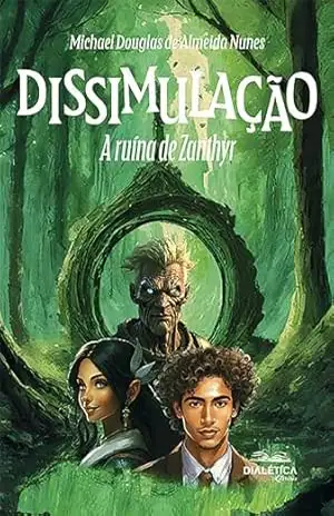 Dissimulação: a ruína de Zanthyr – Michael Douglas de Almeida Nunes