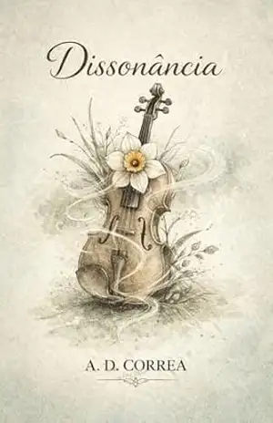 Capa do livro Dissonância: Um romance sobre identidade, arte e coragem de existir. - A. D. CORREA