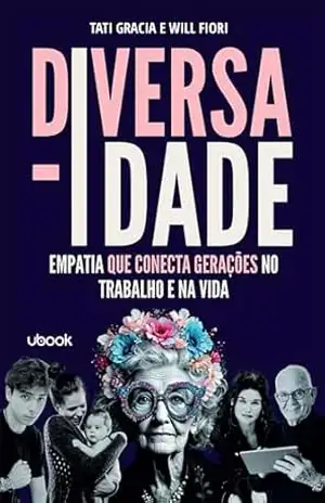 Diversa–IDADE: Empatia que conecta gerações no trabalho e na vida – Tati Gracia