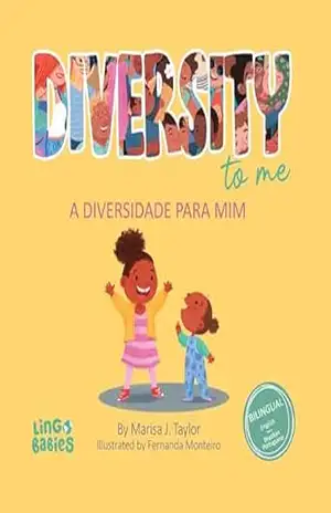 Diversity to me/ a diversidade para mim: Bilingual Children’s book English Brazilian Portuguese for kids ages 3–7/ Livro infantil bilíngue inglês português … anos (Brazilian Portuguese Books for Kids) – Marisa Taylor