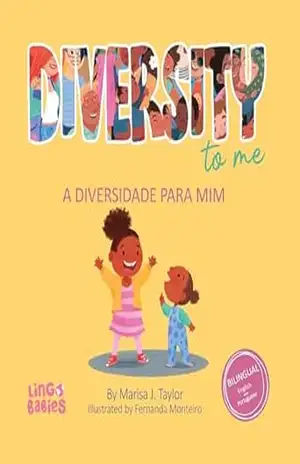 Diversity to me/a diversidade para mim: Bilingual Children’s book English Portuguese for kids ages 3–7/Livro infantil bilíngue inglês português para crianças … for kids / Livros em português infantil) – Marisa Taylor