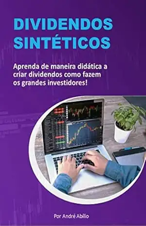 Capa do livro Dividendos Sintéticos: Aprenda de maneira didática a criar dividendos como fazem os grandes investidores! - André Abílio Santos