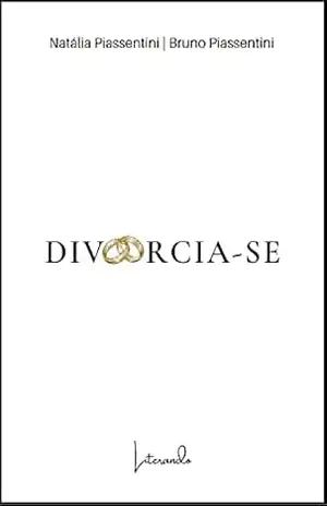 Capa do livro DIVORCIA–SE - Natália Piassentini
