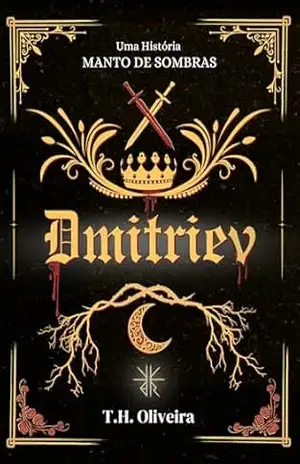 Capa do livro Dmitriev: Uma História Manto de Sombras (Origens) - T. H.  Oliveira