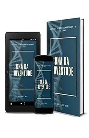 DNA DA JUVENTUDE: Método de Rejuvenescimento Natural - DIGITALL MIX