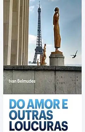 Do amor e outras loucuras - Ivan Belmudes