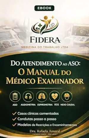 Do Atendimento ao ASO: O Manual do Médico Examinador – Rafaela Amaral
