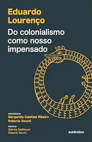 Capa do livro Do colonialismo como nosso impensado - Eduardo Lourenço