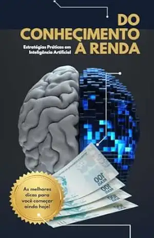 Do Conhecimento à Renda: Renda Extra com Inteligência Artificial – David Tavares Do Conhecimento à Renda: Renda Extra com Inteligência Artificial – David Tavares