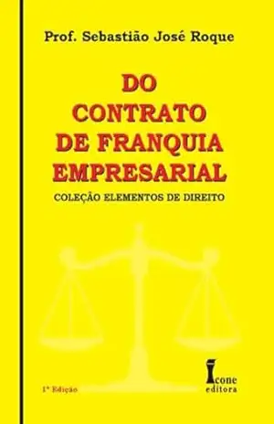 Do Contrato de Franquia Empresarial – Sebastião José Roque