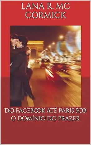 Baixar Do Facebook até Paris sob o domínio do prazer pdf, epub, mobi, eBook