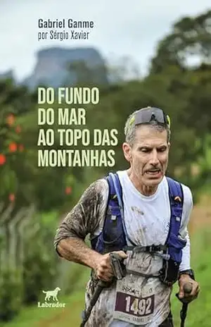 Do fundo do mar ao topo das montanhas – Gabriel Ganme
