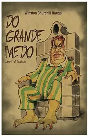 Capa do livro Do Grande Medo: Livro II – O Tentáculo - Winston Churchill  Rangel