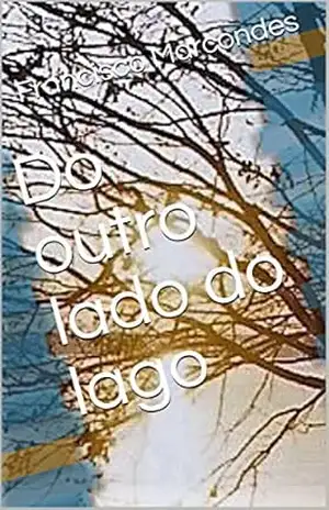 Do outro lado do lago – Francisco Marcondes