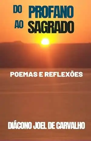Capa do livro Do Profano Ao Sagrado - Joel De Carvalho