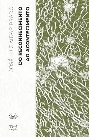 Do reconhecimento ao acontecimento: (o acontecimento reinventa a comunicação) (Coleção CrisanNasirc Livro 5) – José Luiz Aidar Prado Do reconhecimento ao acontecimento: (o acontecimento reinventa a comunicação) (Coleção CrisanNasirc Livro 5) – José Luiz Aidar Prado