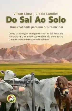 DO SAL AO SOLO: UMA REALIDADE PARA UM FUTURO MELHOR – Clesio Landini