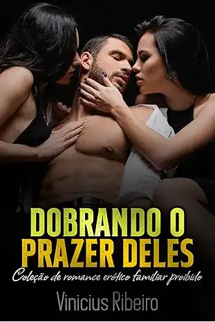 Baixar Dobrando o prazer deles: Coleção de romance erótico familiar proibido pdf, epub, mobi, eBook