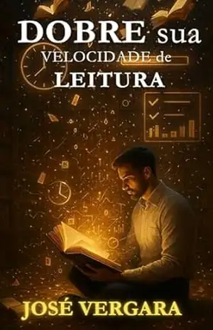 Capa do livro Dobre sua Velocidad de Leitura em uma Tarde (A Arte de Ser Mais Produtivo: Guias Práticos para Alcançar Alto Desempenho em Menos Tempo Livro 1) - Jose Vergara