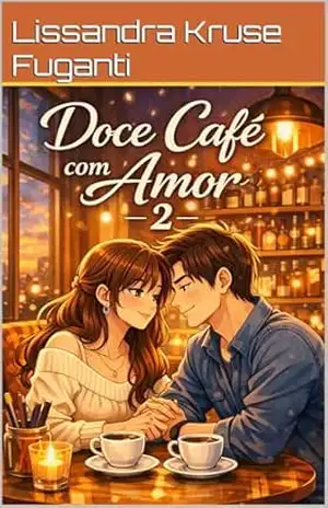 Doce Cáfé do Amor 2 (Doce Café do Amor) – Lissandra Kruse Fuganti