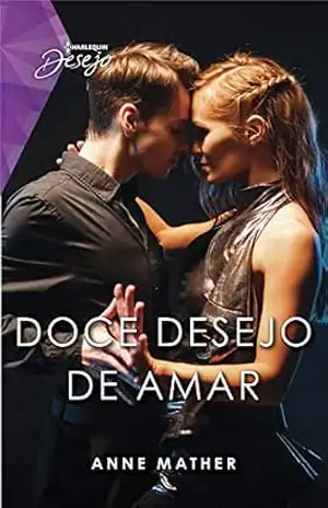 Doce desejo de amar (Harlequin Desejo Livro 82) – Anne Mather