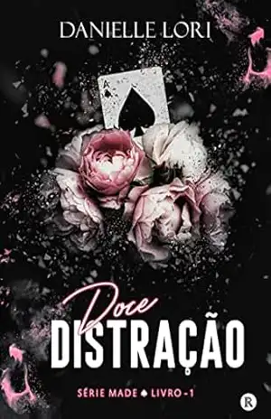 DOCE DISTRAÇÃO (SÉRIE MADE Livro 1) – DANIELLE LORI DOCE DISTRAÇÃO (SÉRIE MADE Livro 1) – DANIELLE LORI