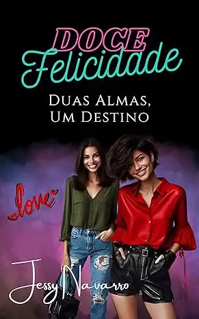 Baixar Doce Felicidade – Duas almas, um destino: Livro 1 ( TRISAL) pdf, epub, mobi, eBook