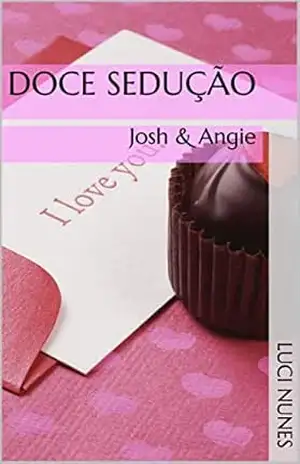 Capa do livro Doce sedução: Josh & Angie - Luci  Nunes
