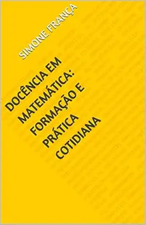 Capa do livro Docência em Matemática: Formação e Prática Cotidiana - Simone França