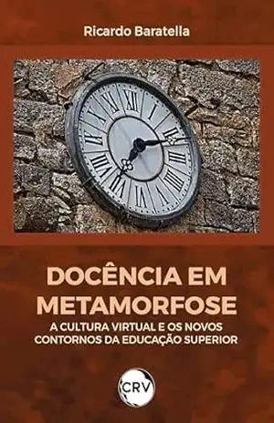 Capa do livro Docência em metamorfose: A cultura virtual e os novos contornos da Educação Superior - Ricardo Baratella