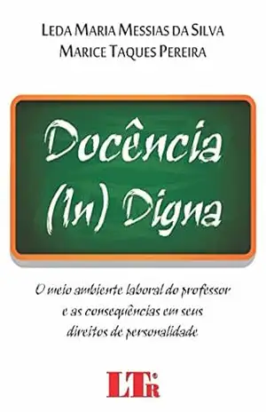 Docência (In) Digna – Leda Maria Messias da Silva