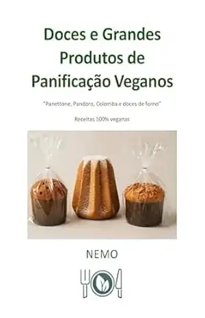 Doces e Grandes Produtos de Panificação Veganos – «Coleção Terra Vegan de Nemo – Volume 8»: Panettone, Pandoro, Colomba e doces de forno (8 Coleção Terra Vegan de Nemo – POR) – NEMO T. V.