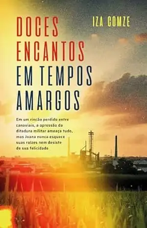 Doces Encantos em Tempos Amargos – Iza Comze Doces Encantos em Tempos Amargos – Iza Comze