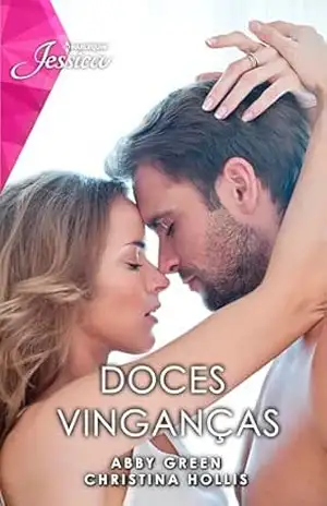 Doces Vinganças (Harlequin Jessica Livro 170) – Abby Green
