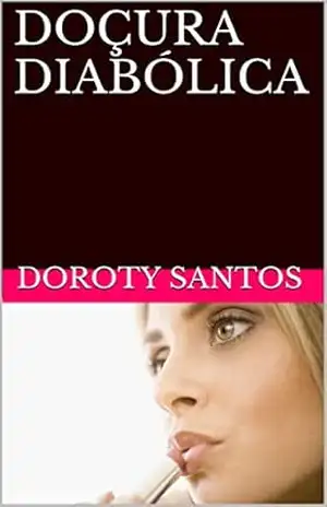 DOÇURA DIABÓLICA – DOROTY SANTOS DOÇURA DIABÓLICA – DOROTY SANTOS