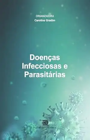 Doenças Infecciosas e Parasitárias – Caroline Gradim Doenças Infecciosas e Parasitárias – Caroline Gradim