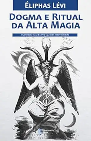 Dogma e Ritual da Alta Magia (Ocultismo de Éliphas Lévi Livro 1) – Éliphas Lévi
