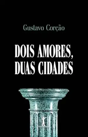 Dois amores, duas cidades (Digital) – Gustavo Corção
