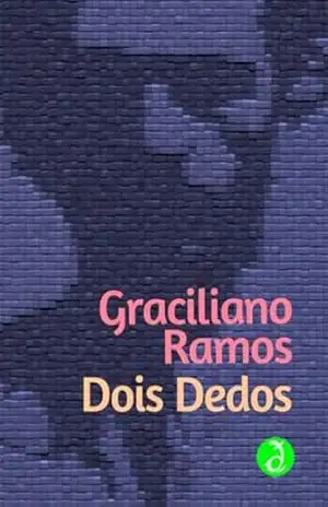 Dois Dedos: Edição Integral [Exclusividade Amazon] – Graciliano Ramos
