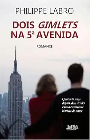 Dois gimlets na 5ª Avenida – Philippe Labro Dois gimlets na 5ª Avenida – Philippe Labro
