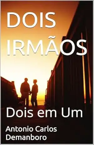 DOIS IRMÃOS: Dois em Um – Antonio Carlos  Demanboro