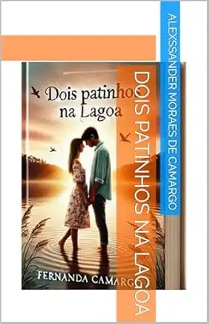 Dois Patinhos na Lagoa – Alexssander  moraes de camargo