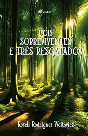 Dois sobreviventes e três resgatados – Roseli Rodrigues Woitovicz