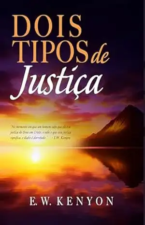 Dois Tipos de Justiça – E. W. Kenyon