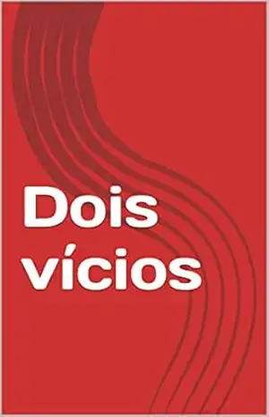 Dois vícios – Taís Ghedin Dois vícios – Taís Ghedin