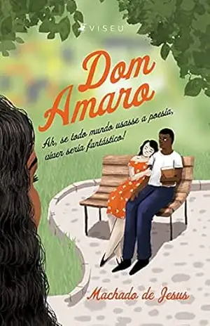 Dom Amaro: Ah, se todo mundo usasse a poesia, viver seria fantástico! – Machado de Jesus