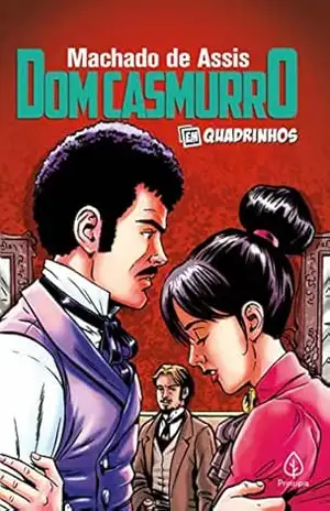 Dom Casmurro: em quadrinhos – Machado de Assis Dom Casmurro: em quadrinhos – Machado de Assis