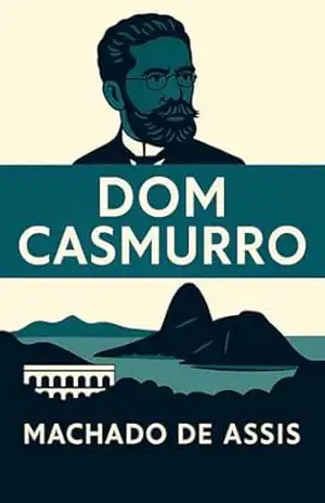 DOM CASMURRO (Livro original completo de 1899) com Ilustrações: + Biografia completa e Curiosidades sobre Machado de Assis (Melhores livros de todos os tempos) – Machado de Assis DOM CASMURRO (Livro original completo de 1899) com Ilustrações: + Biografia completa e Curiosidades sobre Machado de Assis (Melhores livros de todos os tempos) – Machado de Assis