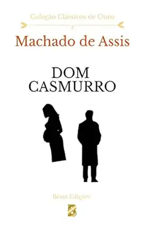 Dom Casmurro – Joaquim M. Machado de Assis Dom Casmurro – Joaquim M. Machado de Assis