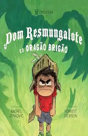 Dom Resmungalote e o Dragão Brigão - Rachel Jankovic Dom Resmungalote e o Dragão Brigão - Rachel Jankovic